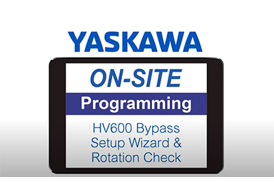 Yaskawa America: HV600 Bypass Setup Wizard & Rotation Check