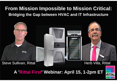 Bridging the Gap between HVAC & IT Infrastructure: A Rittal First Webinar, April 15, 1-2pm