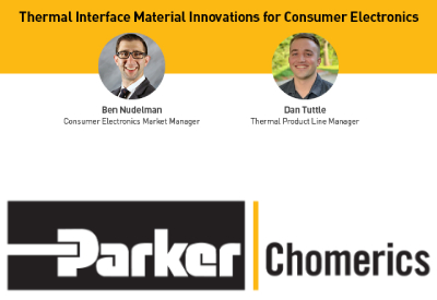 Parker Chomerics Presents Webinar “2022 Thermal Interface Material Innovations for Consumer Electronics”