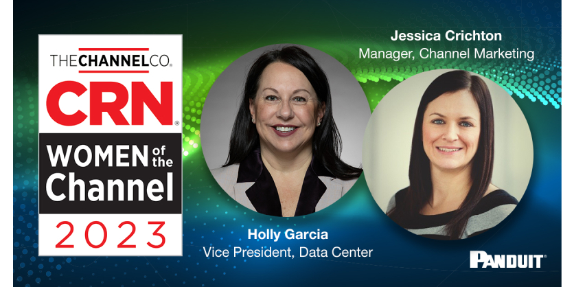 CRN’s 2023 Women of the Channel Honors Holly Garcia and Jessica Crichton of Panduit