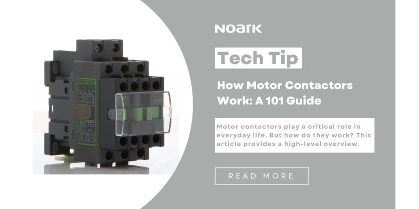 Noark Electric Explains How Motor Contactors Work: A 101 Guide