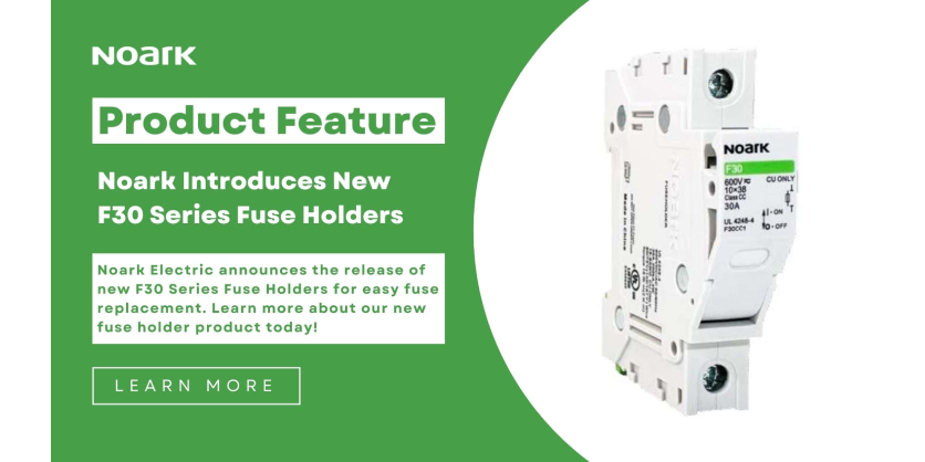 Noark Electric Introduces New F30 Series Fuse Holders